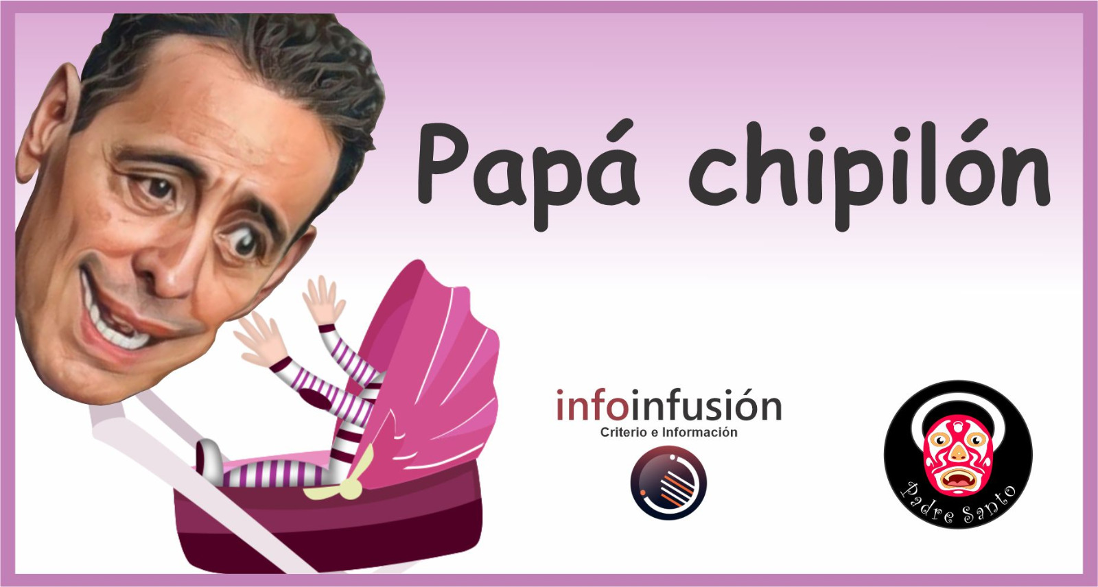 Papá Chipilón / por Padre Santo, monero de bien, trazando para Infoinfusión